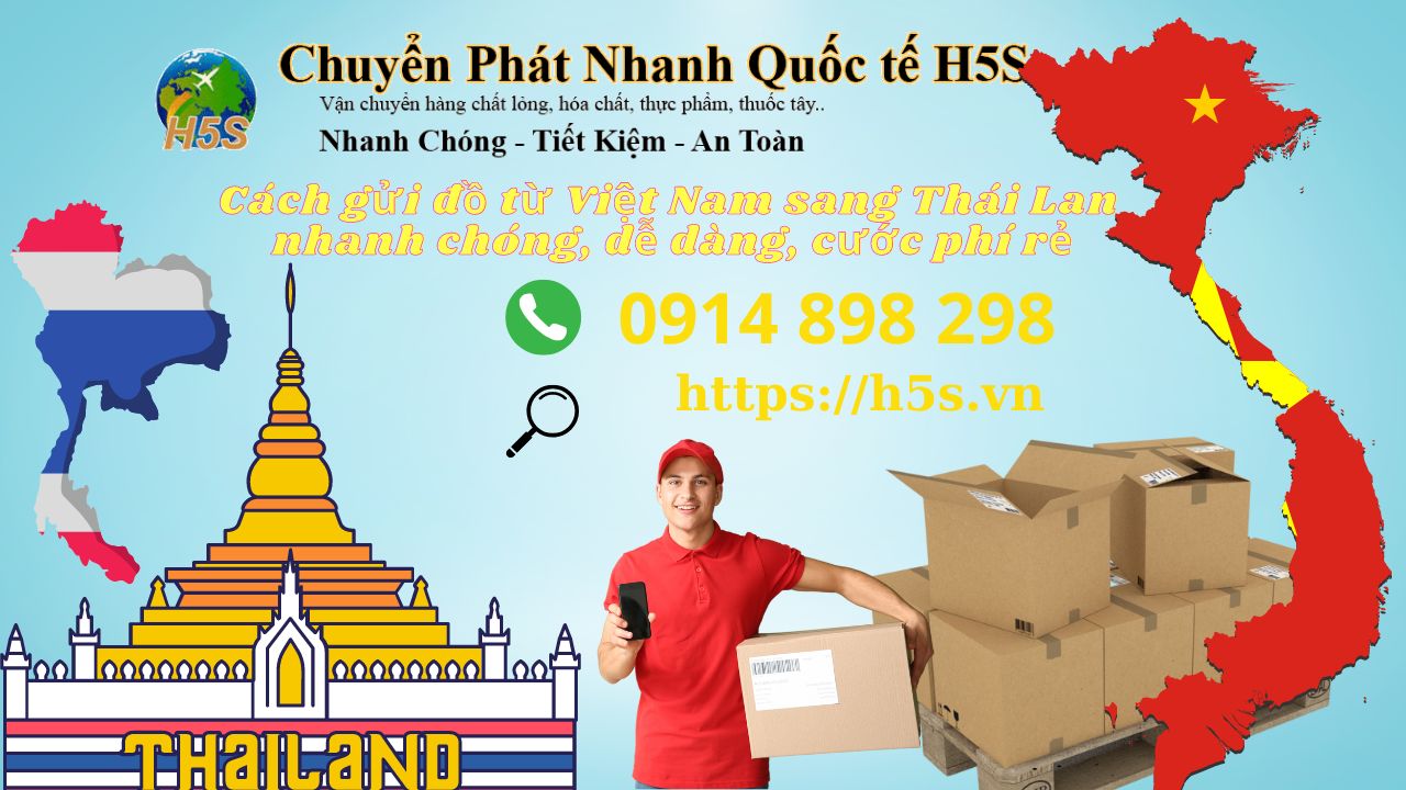 Cách gửi đồ từ Việt Nam sang Thái Lan nhanh chóng, dễ dàng, cước phí rẻ